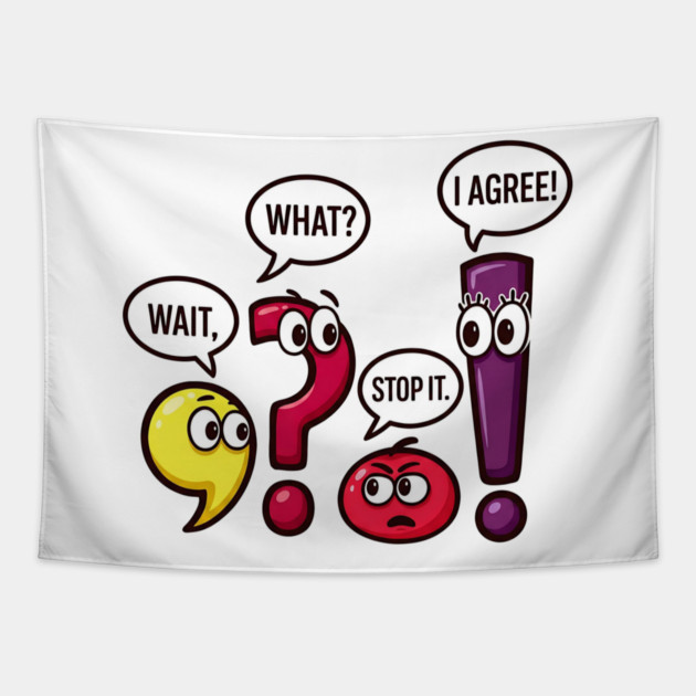 Funny Punctuation Squad - Wait, What? Stop It. I Agree! Tapestry by UrbanLifeApparel