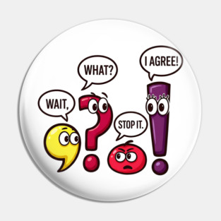 Funny Punctuation Squad - Wait, What? Stop It. I Agree! Pin
