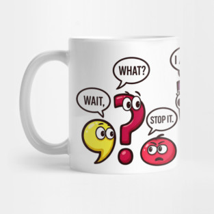 Funny Punctuation Squad - Wait, What? Stop It. I Agree! Mug