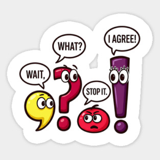 Funny Punctuation Squad - Wait, What? Stop It. I Agree! Sticker