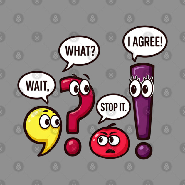 Funny Punctuation Squad - Wait, What? Stop It. I Agree! by UrbanLifeApparel