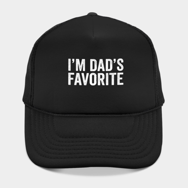 I'm Dad's Favorite – Funny Family Quote by ArtistTee ⭐⭐⭐⭐⭐
