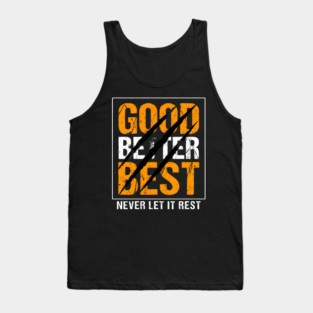 Good Better Best – Motivational Quote with Scratch Marks Tank Top
