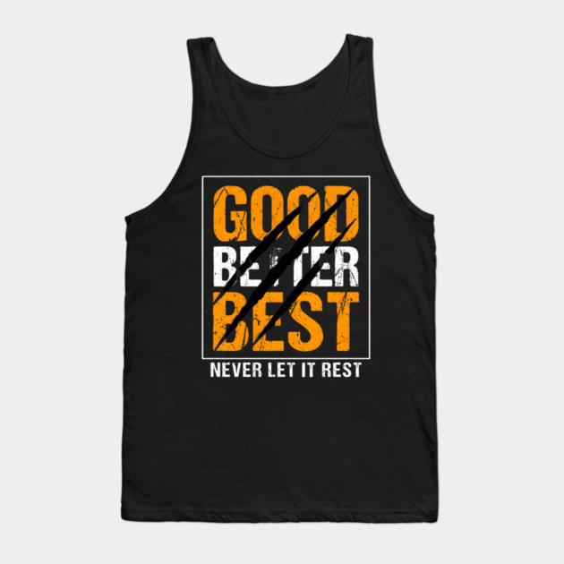 Good Better Best – Motivational Quote with Scratch Marks Tank Top by ArtistTee ⭐⭐⭐⭐⭐