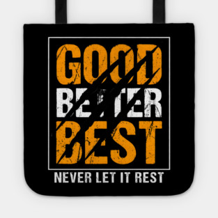 Good Better Best – Motivational Quote with Scratch Marks Tote