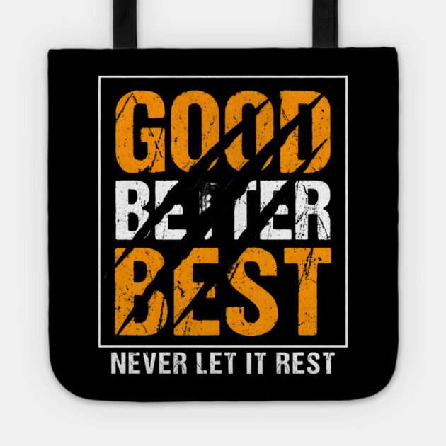 Good Better Best – Motivational Quote with Scratch Marks Tote by ArtistTee ⭐⭐⭐⭐⭐