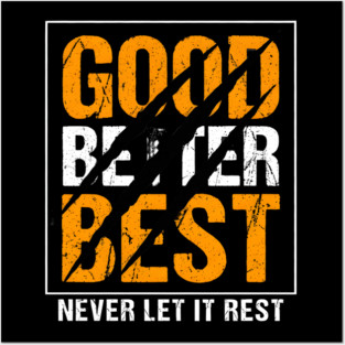 Good Better Best – Motivational Quote with Scratch Marks Posters and Art