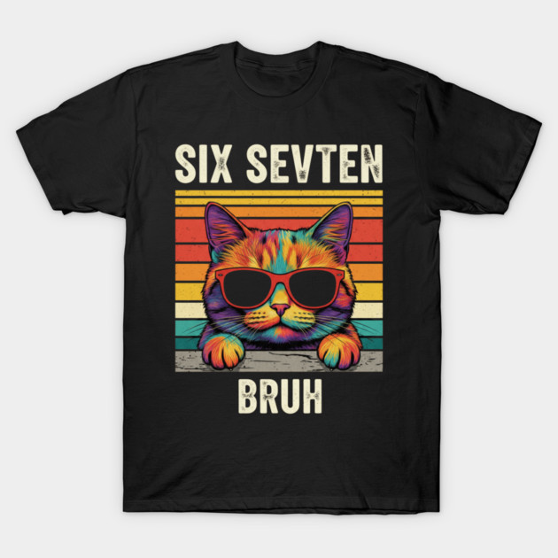 Six Seven Bruh – Retro Cat with Sunglasses T-Shirt by ArtistTee ⭐⭐⭐⭐⭐