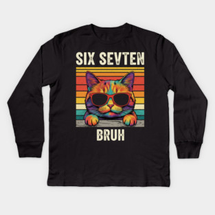 Six Seven Bruh – Retro Cat with Sunglasses Kids Long Sleeve T-Shirt
