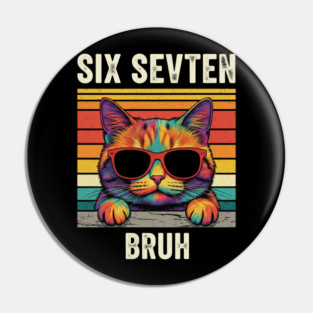 Six Seven Bruh – Retro Cat with Sunglasses Pin