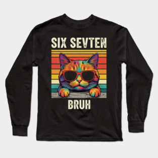 Six Seven Bruh – Retro Cat with Sunglasses Long Sleeve T-Shirt