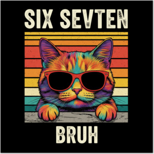 Six Seven Bruh – Retro Cat with Sunglasses Posters and Art