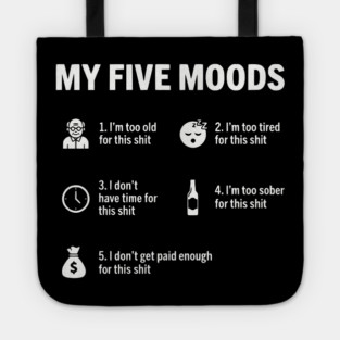 My Five Moods - Funny Sarcastic Work & Adult Humor Tote