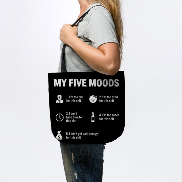 My Five Moods - Funny Sarcastic Work & Adult Humor by UrbanLifeApparel