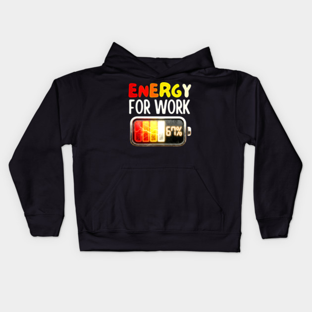 Energy For Work 67% - Funny Energy Humor Kids Hoodie by UrbanLifeApparel