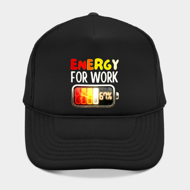 Energy For Work 67% - Funny Energy Humor by UrbanLifeApparel
