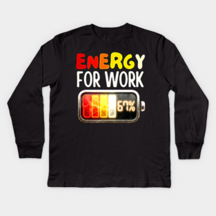 Energy For Work 67% - Funny Energy Humor Kids Long Sleeve T-Shirt