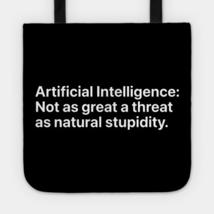 Artificial Intelligence vs. Natural Stupidity - Sarcastic Tech Humor Tote