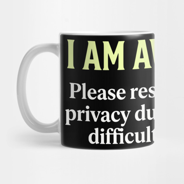 I Am Awake Respect My Privacy - Funny Sarcastic Morning Humor by UrbanLifeApparel