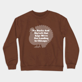 Six Bucks Crewneck Sweatshirt
