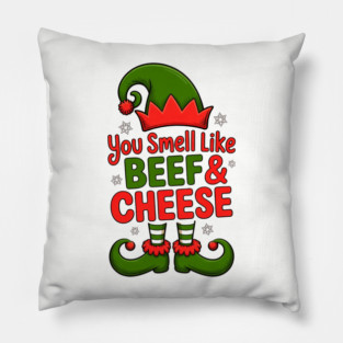 You-smell-like-beef-and-cheese Pillow