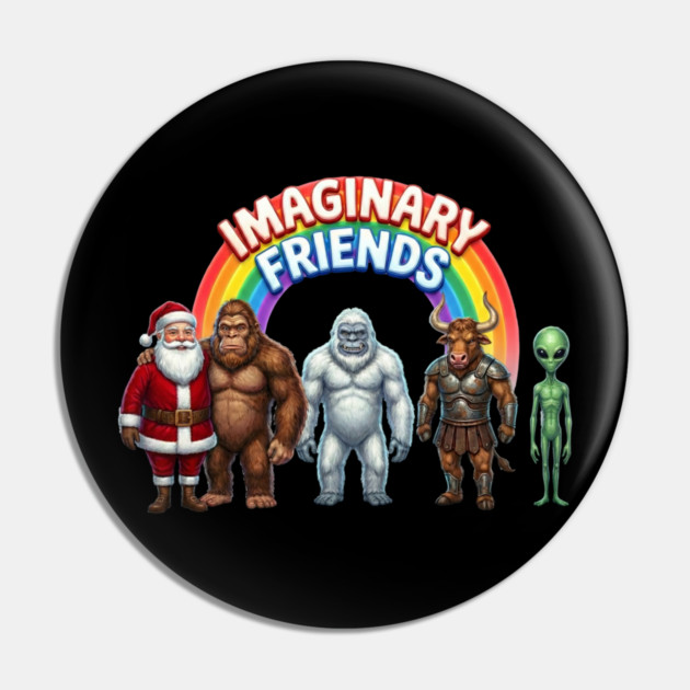 Imaginary Friends - Funny Cryptid & Mythical Creature Squad Pin by UrbanLifeApparel