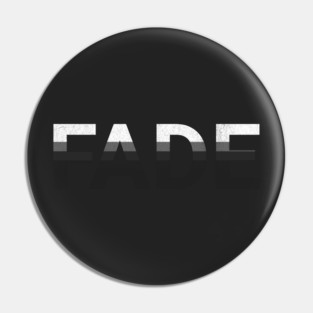 FADE Minimalist Distressed Typography Pin