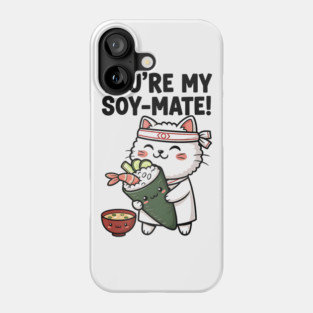 You’re My Soy-Mate Kawaii Sushi Cat Phone Case