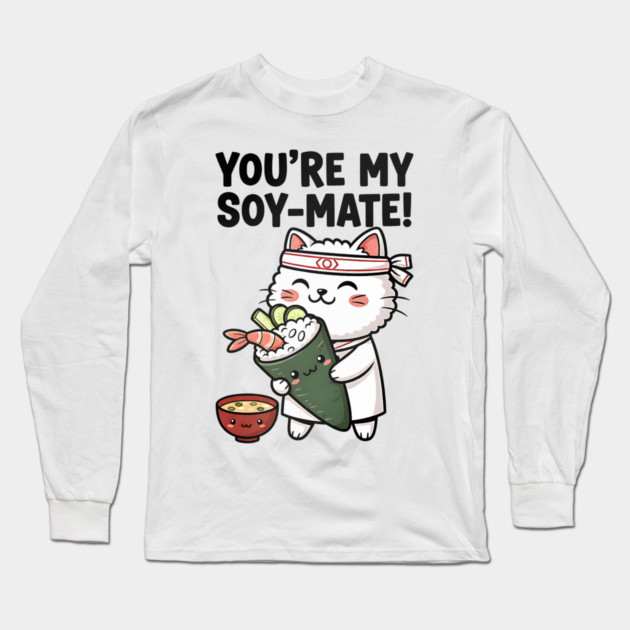 You’re My Soy-Mate Kawaii Sushi Cat Long Sleeve T-Shirt by Designed By Marty