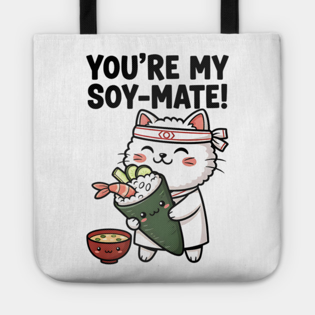 You’re My Soy-Mate Kawaii Sushi Cat Tote by Designed By Marty