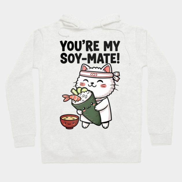 You’re My Soy-Mate Kawaii Sushi Cat Hoodie by Designed By Marty