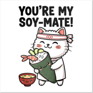 You’re My Soy-Mate Kawaii Sushi Cat Posters and Art