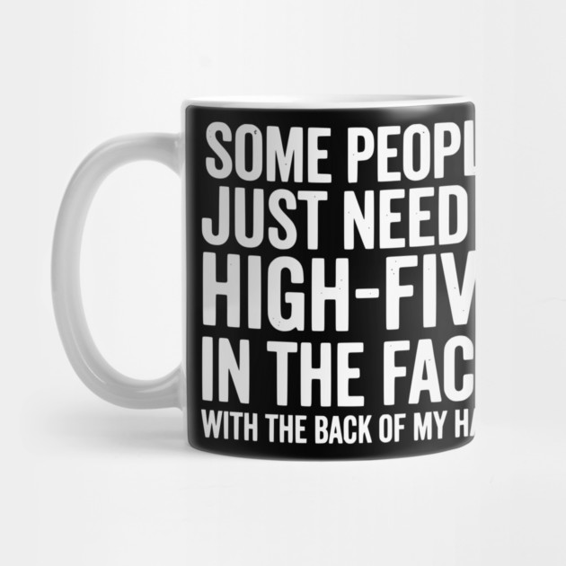 High Five In The Face - Funny Sarcastic Slap Humor by UrbanLifeApparel