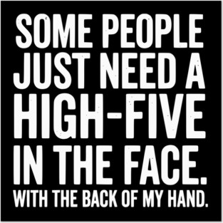 High Five In The Face - Funny Sarcastic Slap Humor Posters and Art