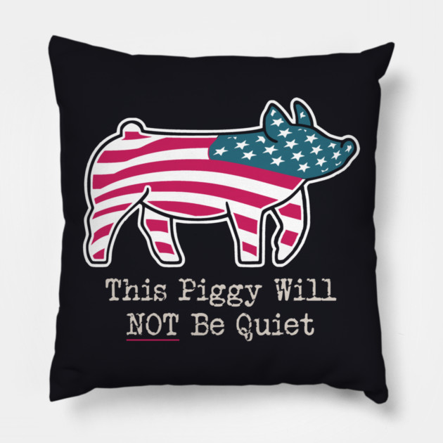This Piggy Will NOT Be Quiet Pillow by Charles's Store 8