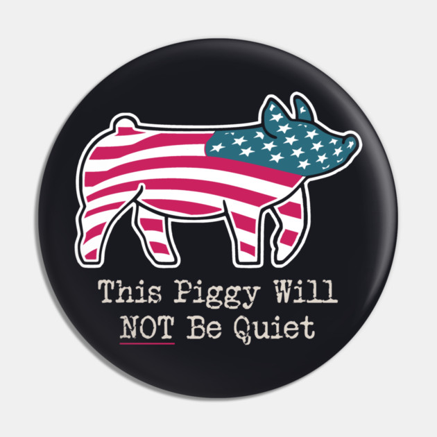 This Piggy Will NOT Be Quiet Pin by Charles's Store 8
