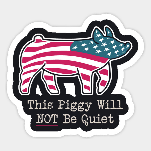 This Piggy Will NOT Be Quiet Sticker by Charles's Store 8