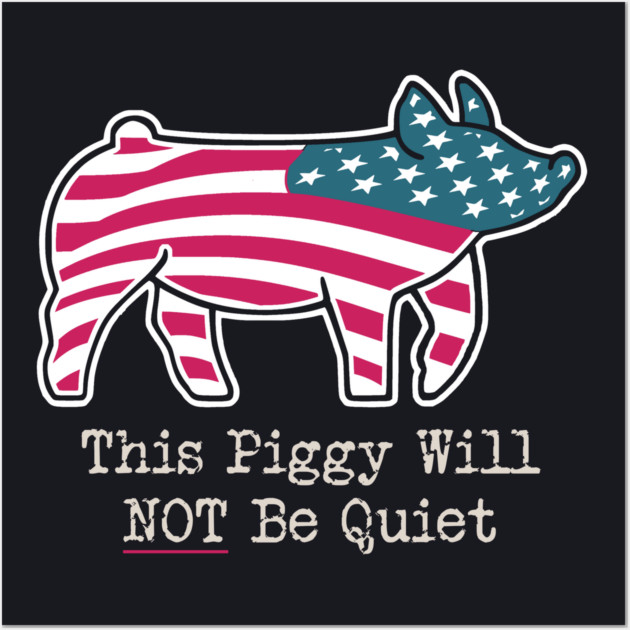 This Piggy Will NOT Be Quiet Wall Art by Charles's Store 8