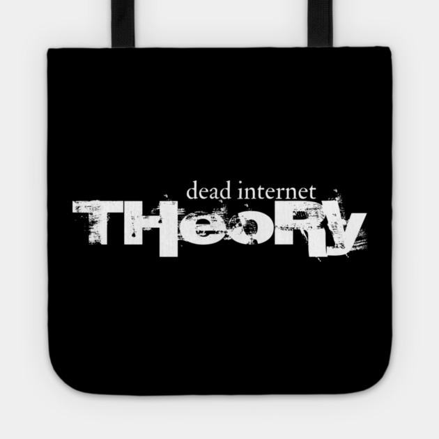 Dead Internet Theory Tote by Low Life Shirts