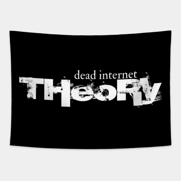 Dead Internet Theory Tapestry by Low Life Shirts
