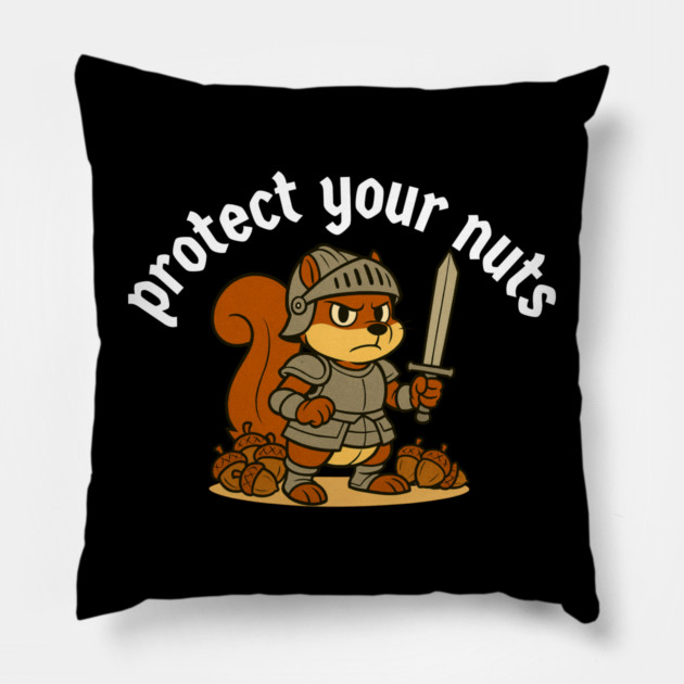 Protect your nuts Pillow by Low Life Shirts