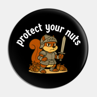 Protect your nuts Pin