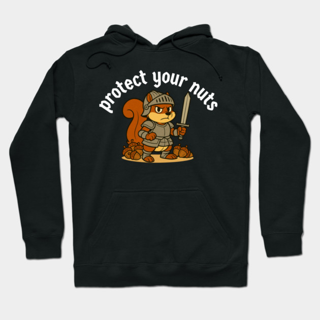 Protect your nuts Hoodie by Low Life Shirts
