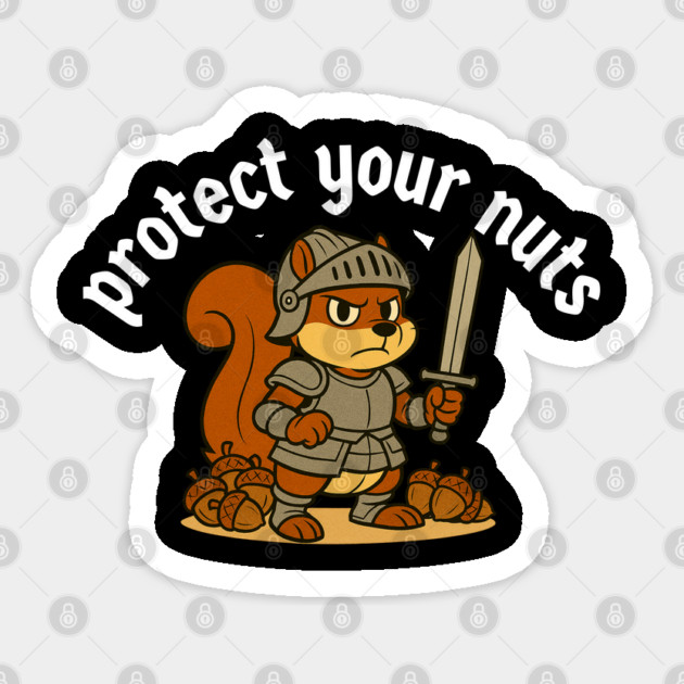 Protect your nuts Sticker by Low Life Shirts