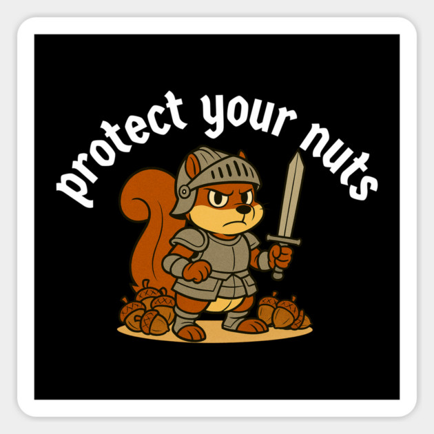 Protect your nuts Magnet by Low Life Shirts