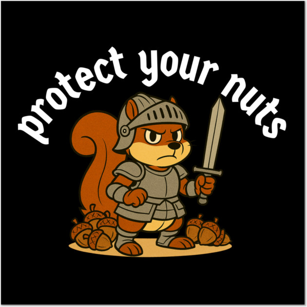Protect your nuts Wall Art by Low Life Shirts