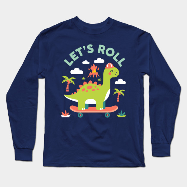 Let's Roll Long Sleeve T-Shirt by enrynz