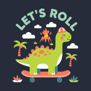Let's Roll T-Shirt