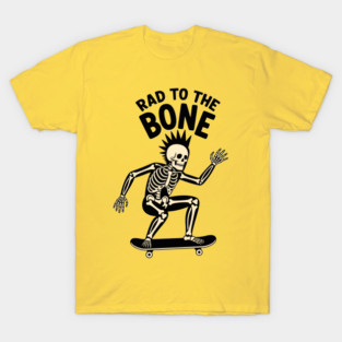 Rad to the Bone T-Shirt