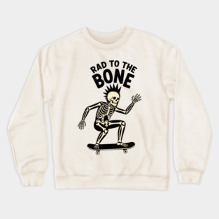 Rad to the Bone Crewneck Sweatshirt